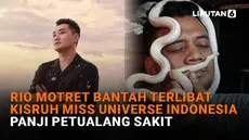 Mulai dari Rio Motret bantah terlibat kisruh Miss Universe Indonesia hingga Panji Petualang sakit, berikut sejumlah berita menarik News Flash Showbiz Liputan6.com.