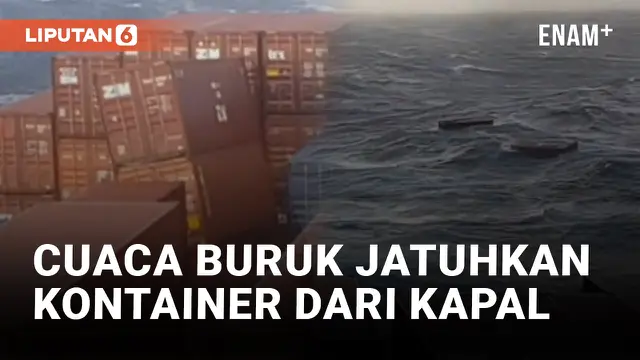 Cuaca Buruk Bikin Kontainer di Kapal Terjatuh ke Laut