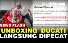 VIDEO: Panitia Lokal Langsung Dipecat Usai 'Unboxing' Ducati Buat Balap di Mandalika