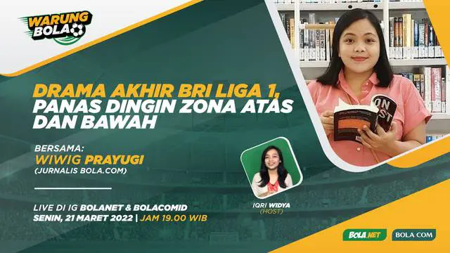 Warung Bola: Drama Akhir BRI Liga 1, Panas Dingin Zona Atas dan Bawah