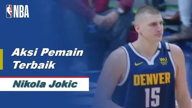 Berita Video aksi-aksi terbaik dari pemain Denver Nuggets, Nikola Jokic